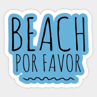 Beach Por Favor Beach Spanglish Bilingual Sticker